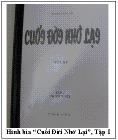 Text Box:  
Hình bìa “Cuối Đời Nhớ Lại”, Tập I
